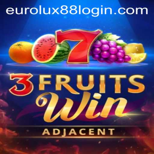Discover the Excitement of 3FruitsWin: A Modern Twist with EuroLux88