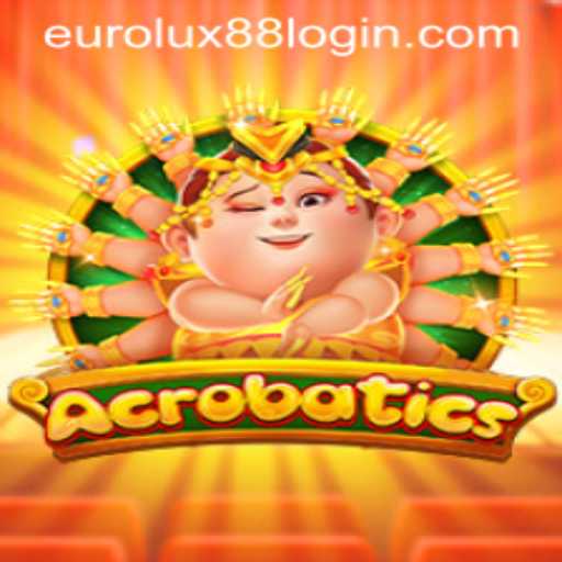 Exploring the Thrilling World of Acrobatics: EuroLux88's Exciting Game