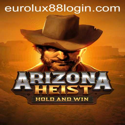 Discover the Thrills of ArizonaHeist: The Latest Adventure by EuroLux88
