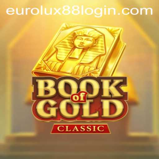 BookOfGoldClassic: A Timeless Slot Game with a Twist of EuroLux88