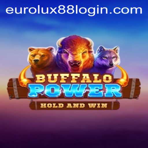 Exploring the Excitement of BuffaloPower and Its Rising Popularity with EuroLux88