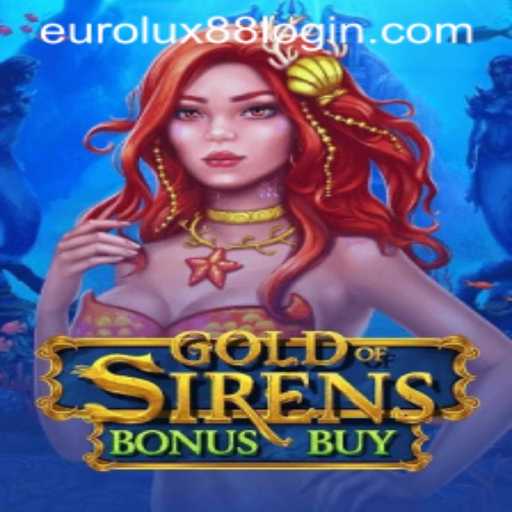 Discover the Enchanting World of GoldofSirensBonusBuy with EuroLux88