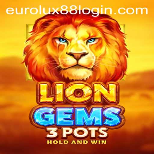 Exploring the Excitement of LionGems3pots in EuroLux88