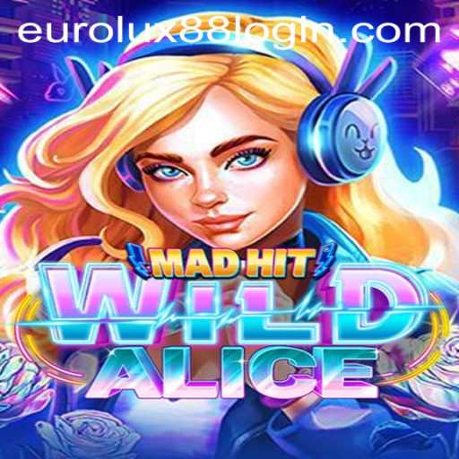 Discovering the Thrills of MadHitWildAlice: A Journey into EuroLux88 Gaming