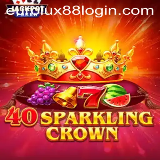 Discover the Thrilling World of 40SparklingCrown on EuroLux88
