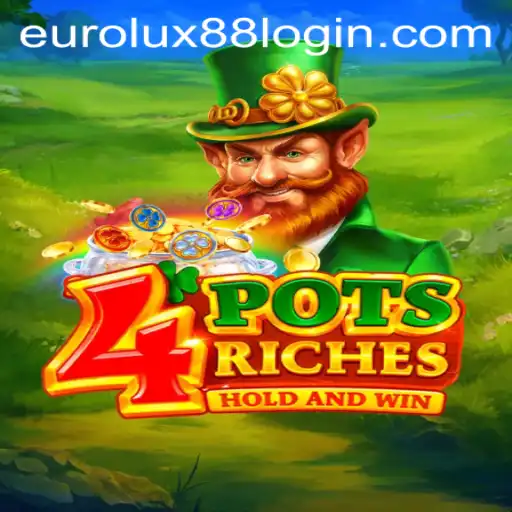 Exploring the Exciting World of 4potsriches with EuroLux88