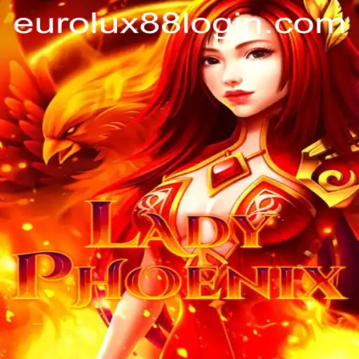 Discovering LadyPhoenix: A Journey into the EuroLux88 Gaming Sensation