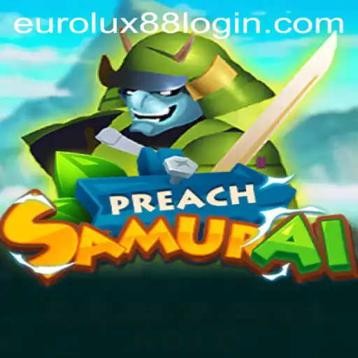Exploring PreachSamurai: A Unique Gaming Experience with EuroLux88