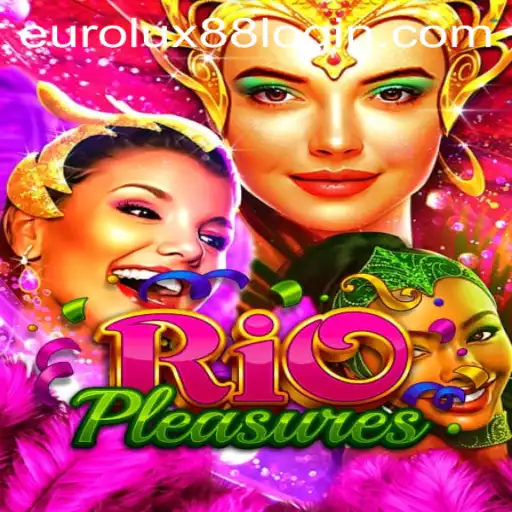 Discover the Thrilling World of RioPleasures and EuroLux88