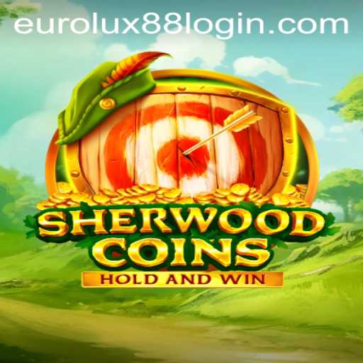 SherwoodCoins: Exploring the Thrills of EuroLux88's Latest Gaming Phenomenon